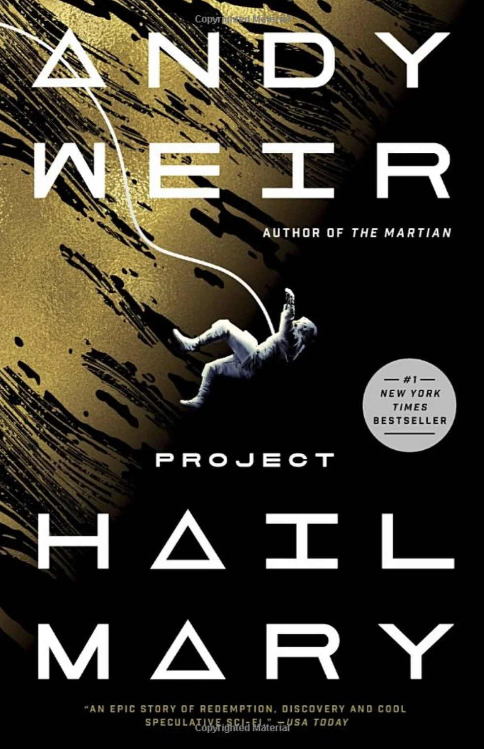 Book cover of 'Project Hail Mary' by Andy Weir, featuring an astronaut floating in space connected to a spacecraft by a white tether, with black and gold splattered background and white text.