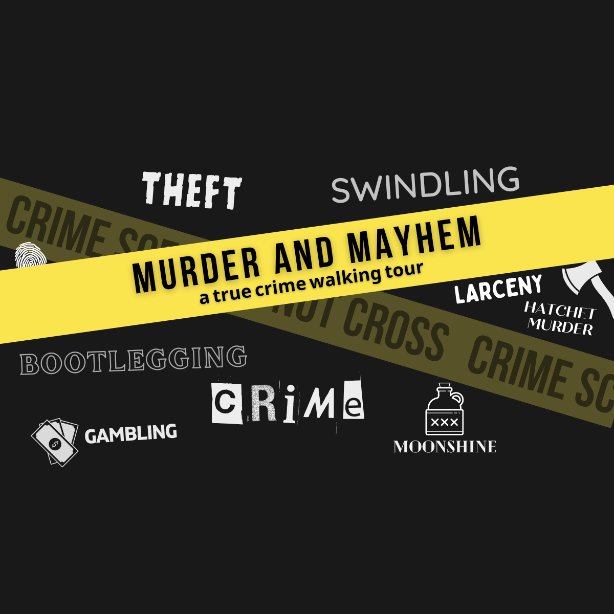 MURDER AND MAYHEM: a true crime tour