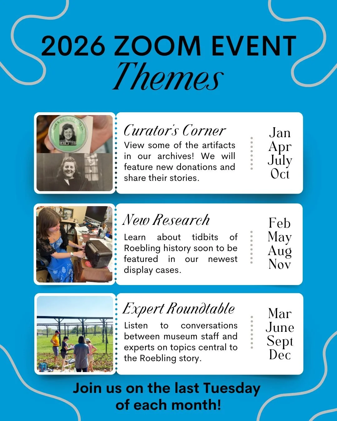 ‼️ANNOUNCING OUR 2026 VIRTUAL PROGRAMMING‼️

We may be closed in January and February, but there are still plenty of opportunities to learn about Roebling! On the last Tuesday of each month, we will hold hour-long Zoom webinars. You'll get a sneak pe