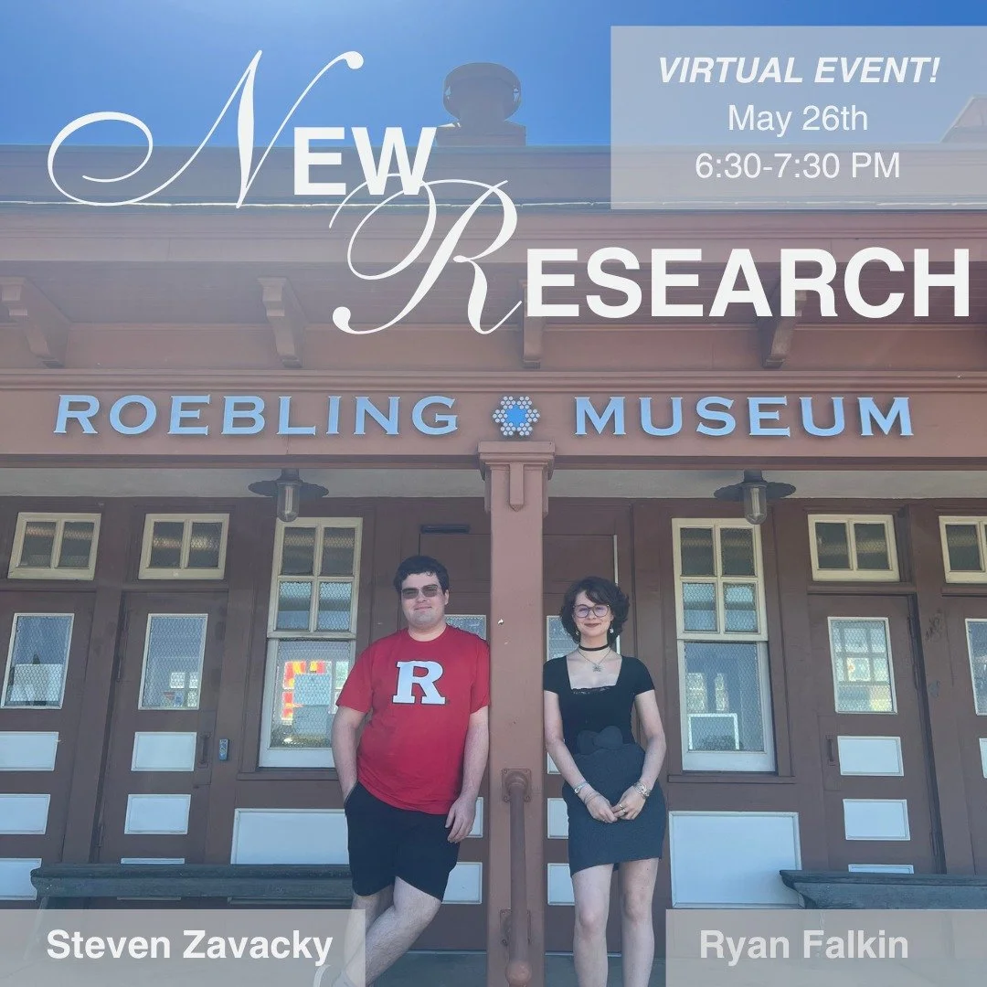 Don't forget! Our Rutgers public history interns are presenting their semester-long research projects this Tuesday, May 26th for our "New Roebling Research" Zoom event. Steve will talk about steel mill workers who used their unique skillset