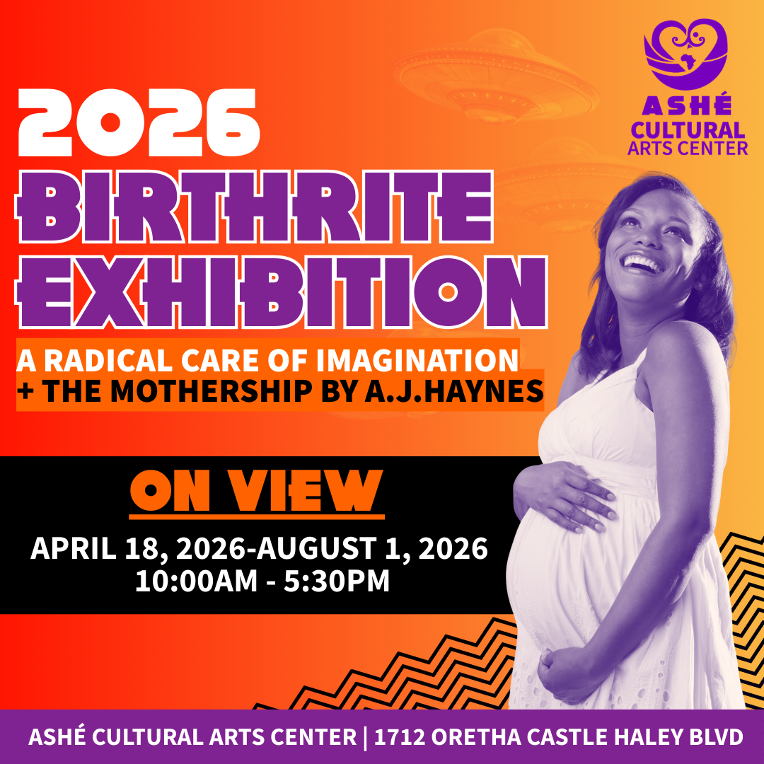 2026 Birthrite exhibition: A radical care of imagination + THE MOTHERSHIP BY A.J.HAYNES