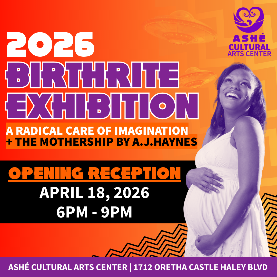 2026 Birthrite exhibition OPENING: A radical care of imagination + THE MOTHERSHIP BY A.J.HAYNES 