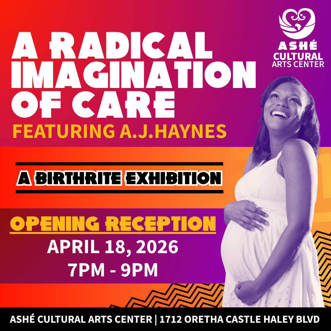 A Radical Care of Imagination featuring A.J. Haynes - a Birthrite Exhibition OPENING