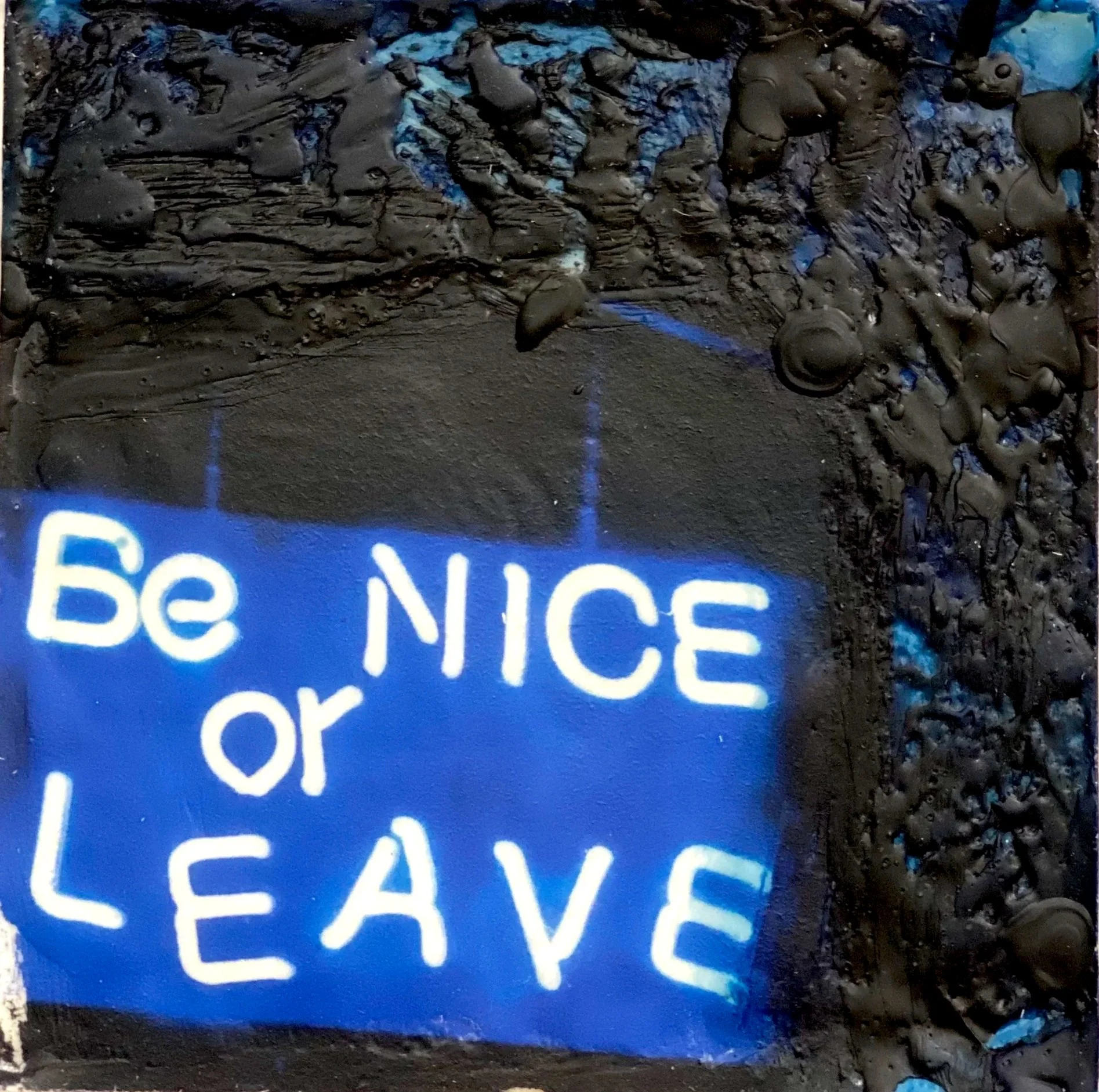 BE+NICE+OR+LEAVE_IMG_5408.jpg