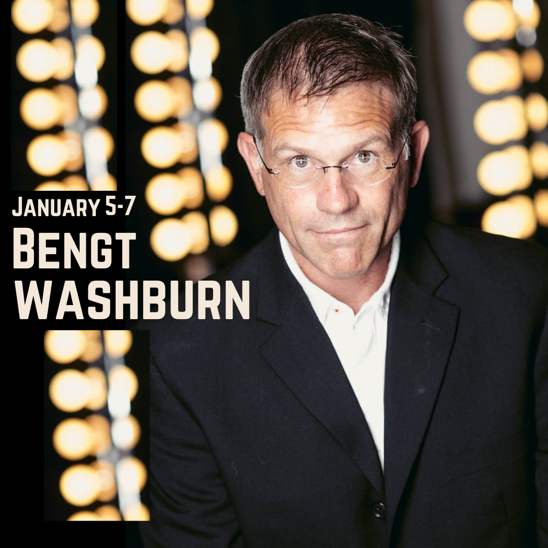 BENGT WASHBURN - January  6th @ 7pm - January 7th @ 9pm