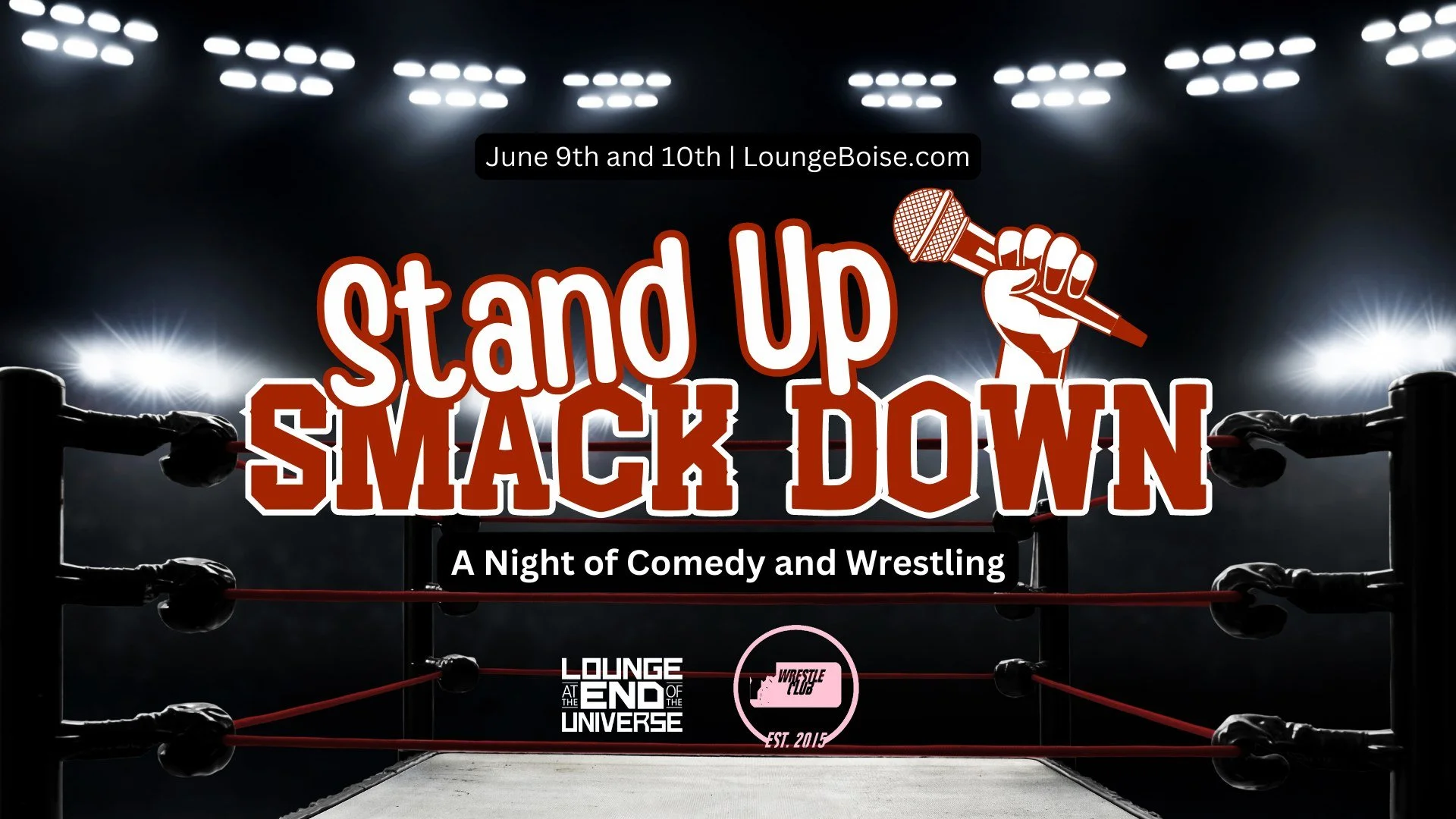 Stand Up Smack Down - A night of comedy and wrestling - June 9th and 10th