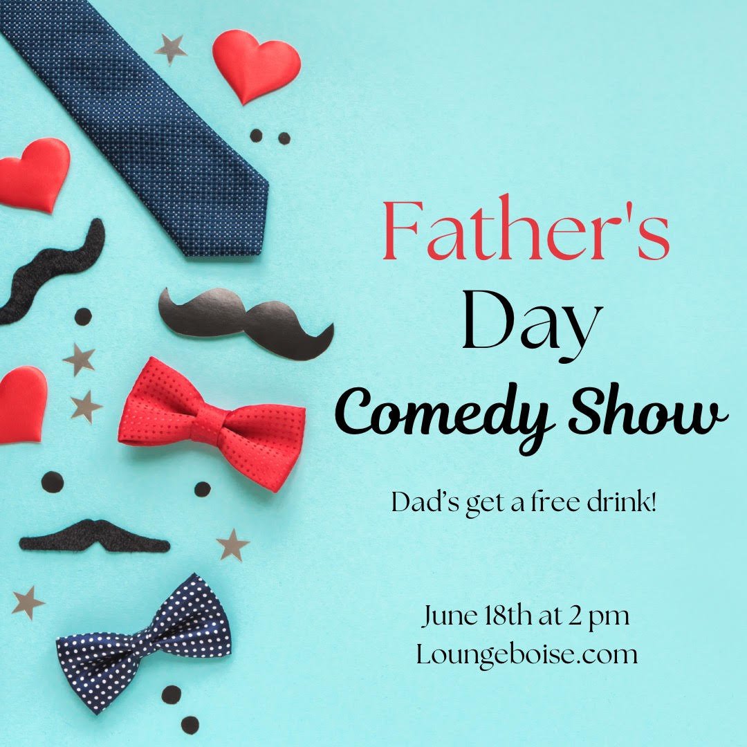 Father's Day Comedy Show - June 18th - 2pm (doors at 1pm)