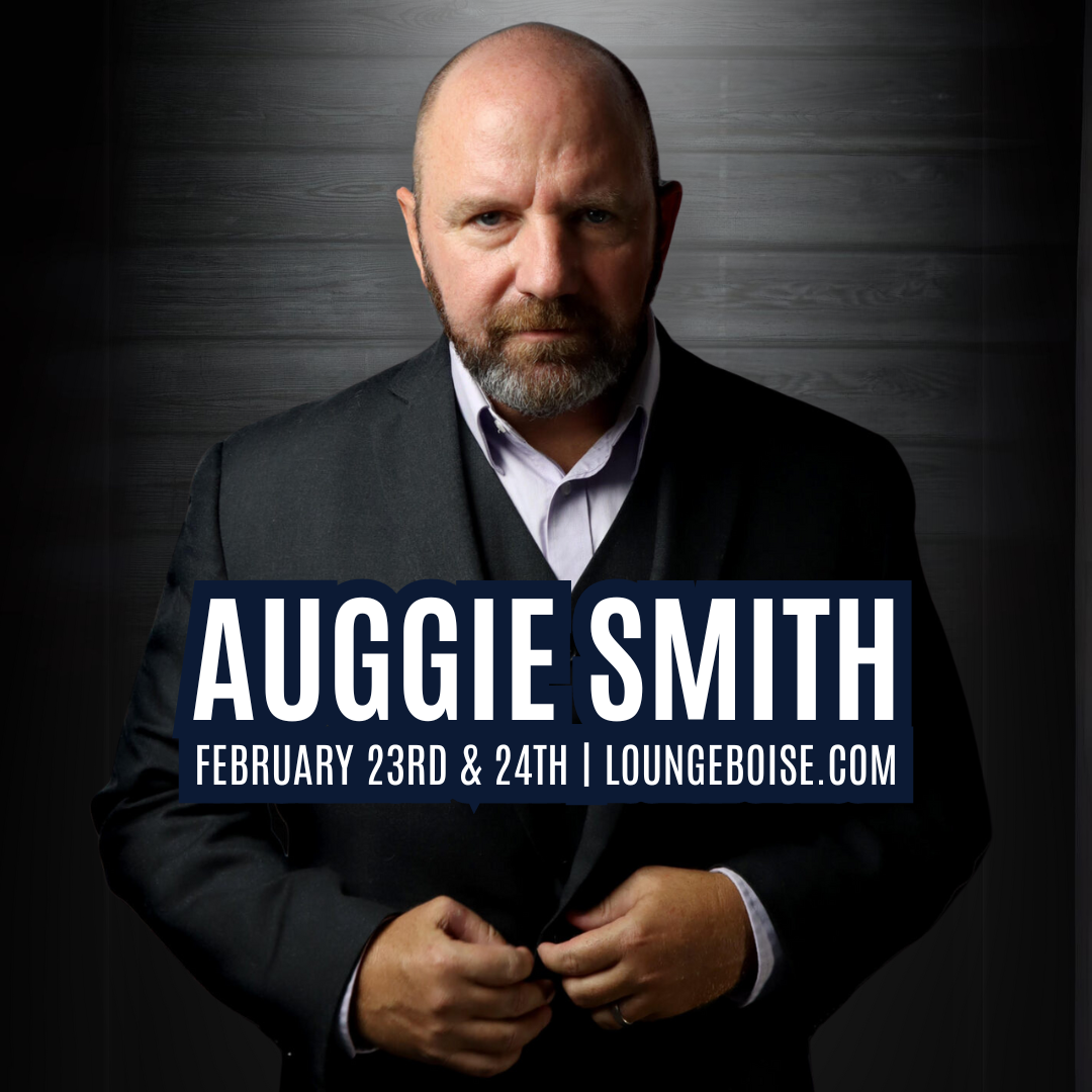 AUGGIE SMITH FEBRUARY 24TH & 25TH  LOUNGEBOISE.COM.png