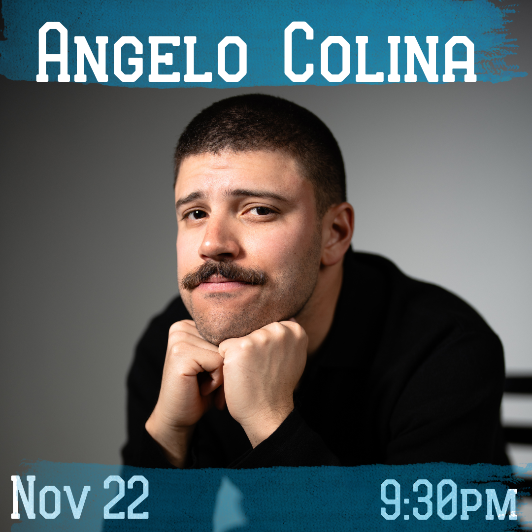 Angelo Colina (En Español) - November 22nd - 9:30pm