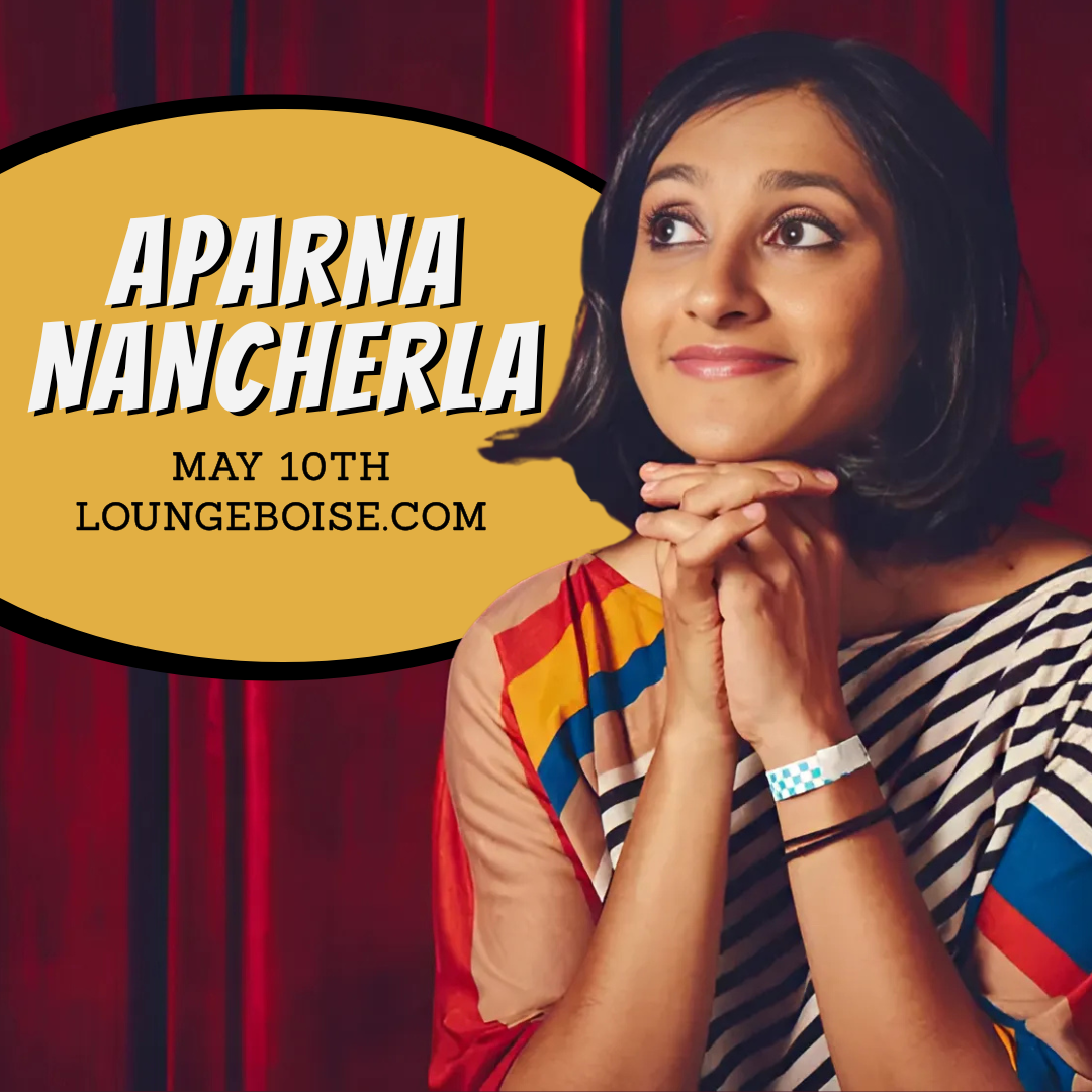 Aparna Nancherla - May 10th - 6 & 8:30pm