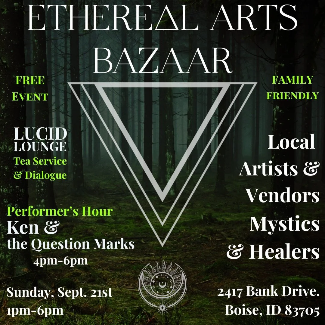 Ethereal Arts Bazaar- Sept 21st 1pm-6pm