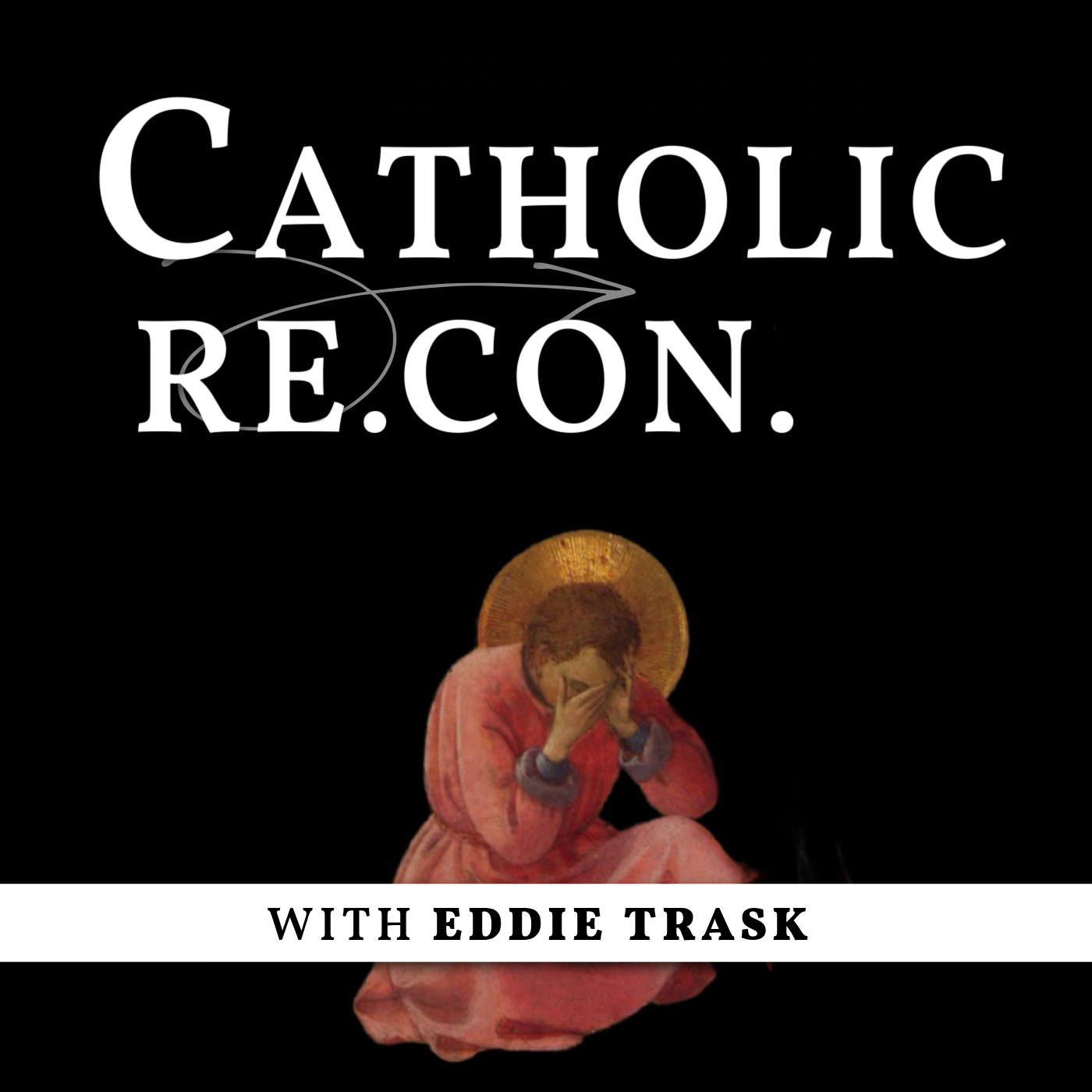 The Catholic Re.Con. Podcast is Live & More…