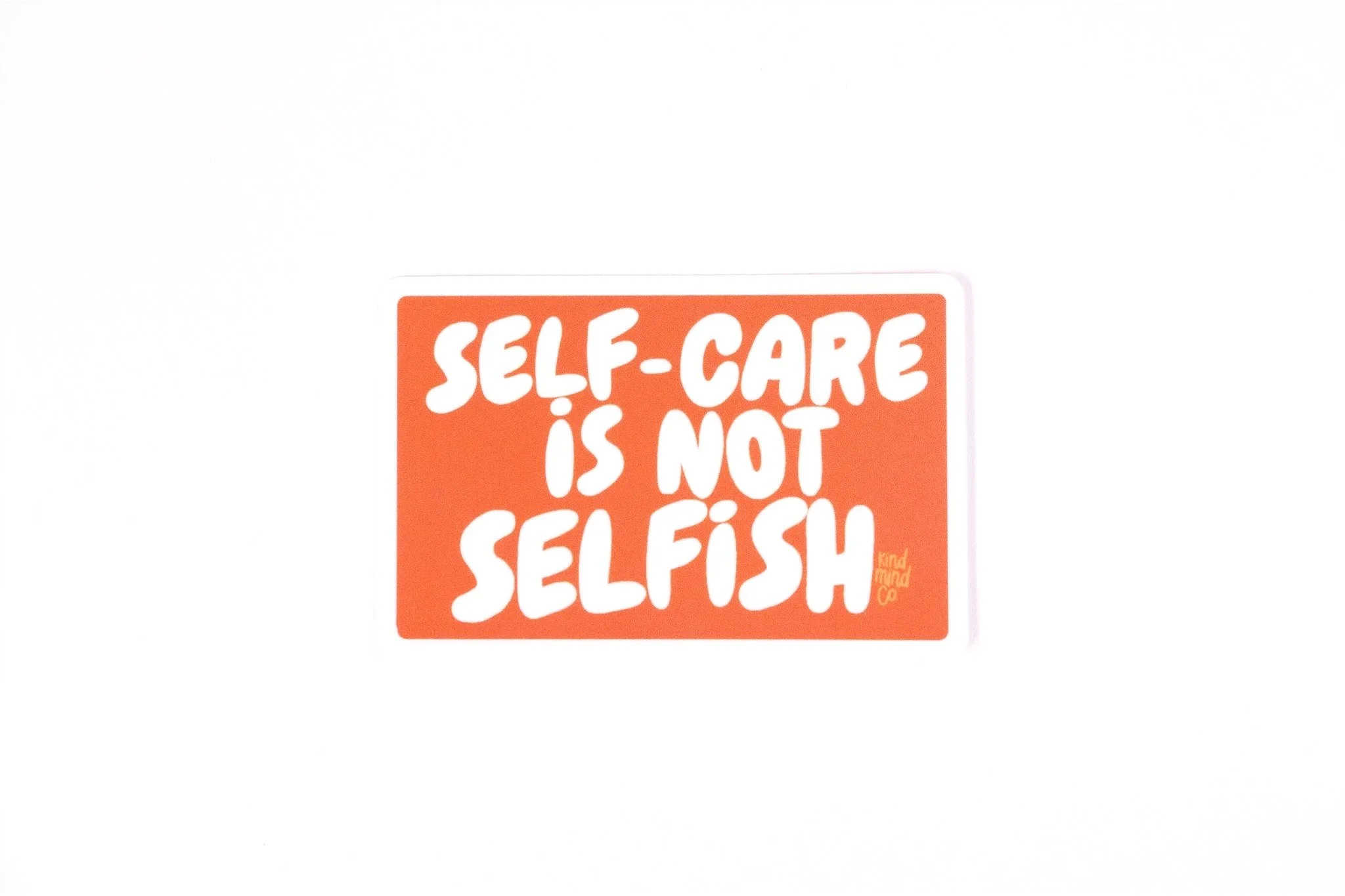 Self Care is Not Selfish | Vinyl Sticker