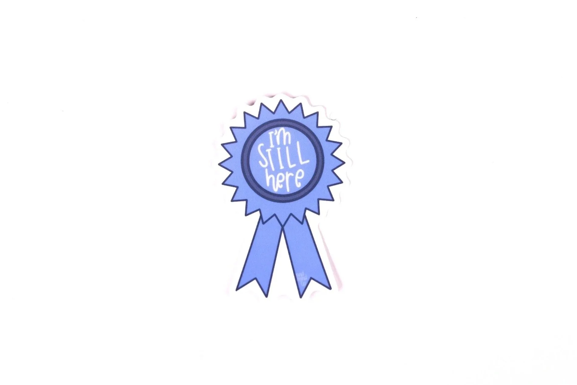 I'm Still Here Ribbon | Vinyl Sticker