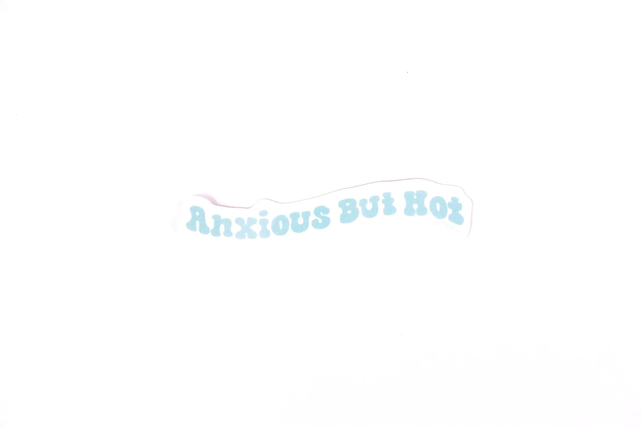 Anxious But Hot | Vinyl Sticker