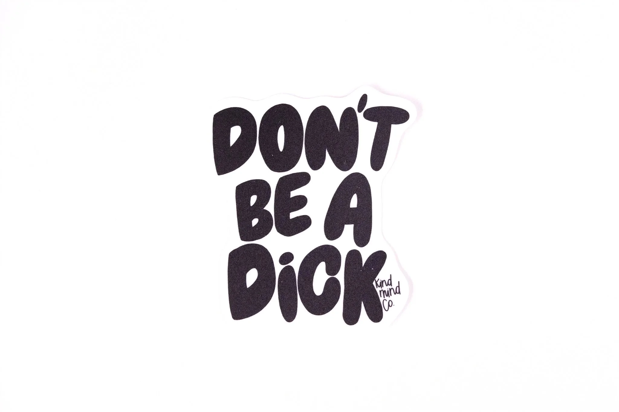 Don't Be a D!ck | Vinyl Sticker