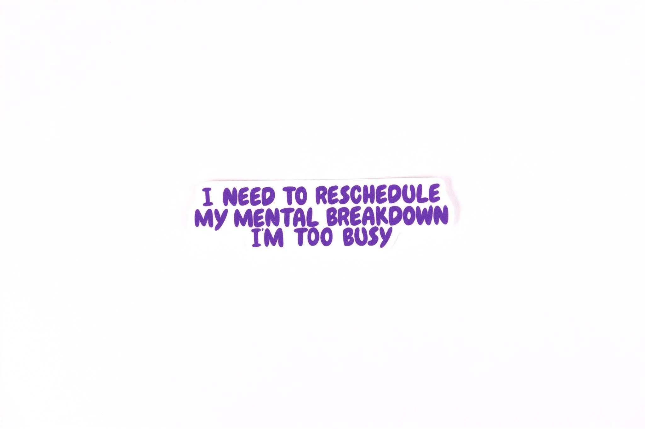 Reschedule My Breakdown | Vinyl Sticker