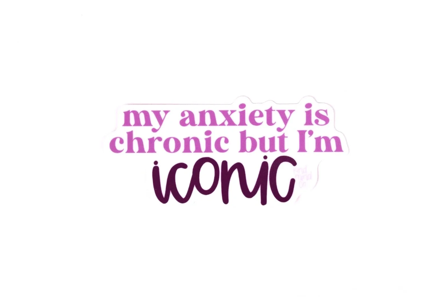 Anxiety & Iconic | Vinyl Sticker