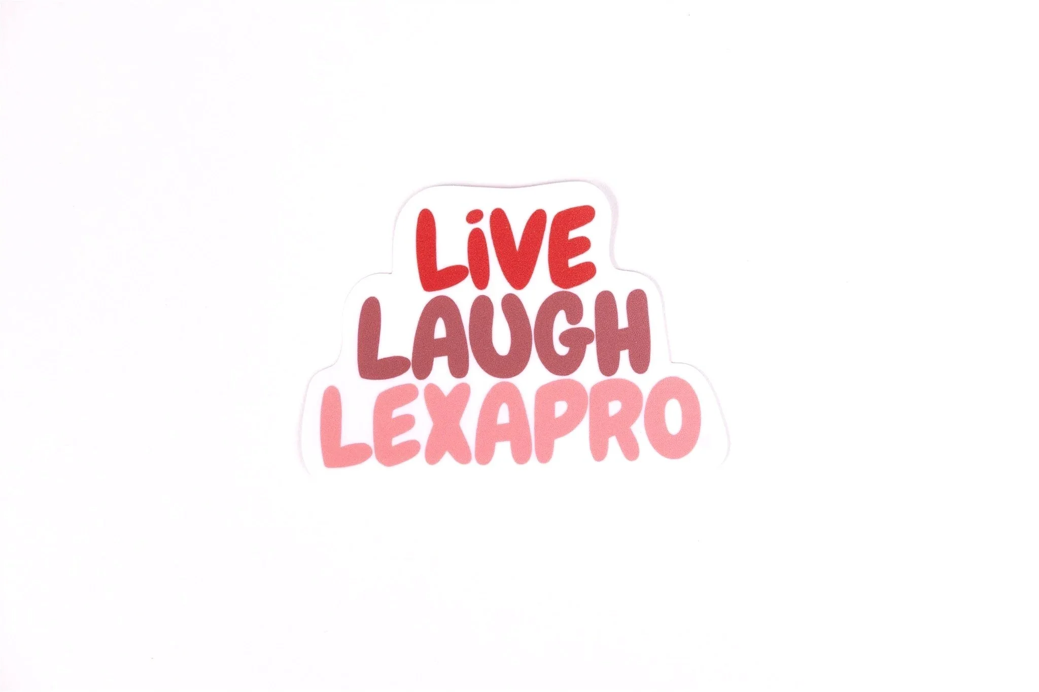 Live Laugh Lexapro | Vinyl Sticker