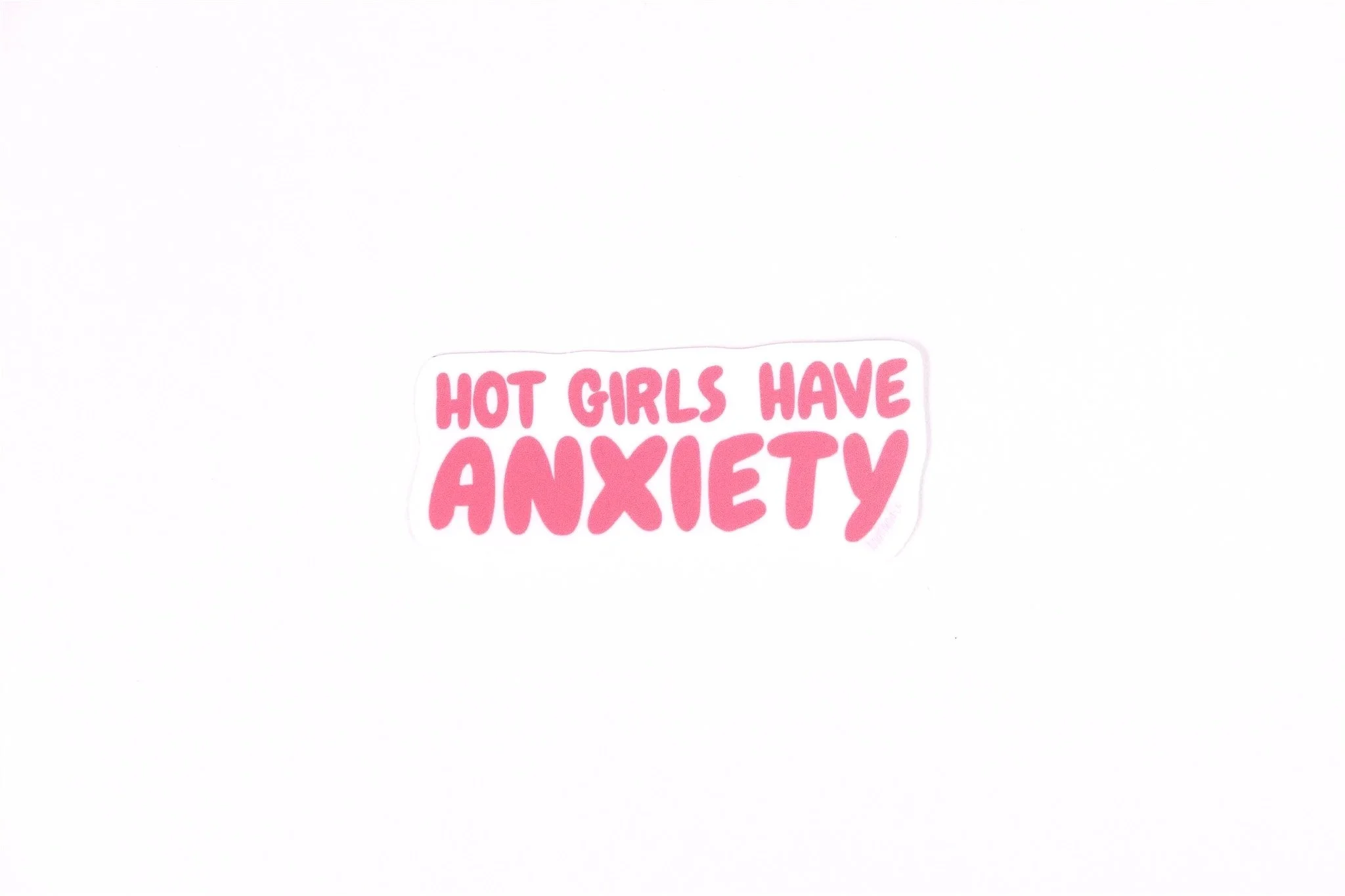 Hot Girls Have Anxiety | Vinyl Sticker