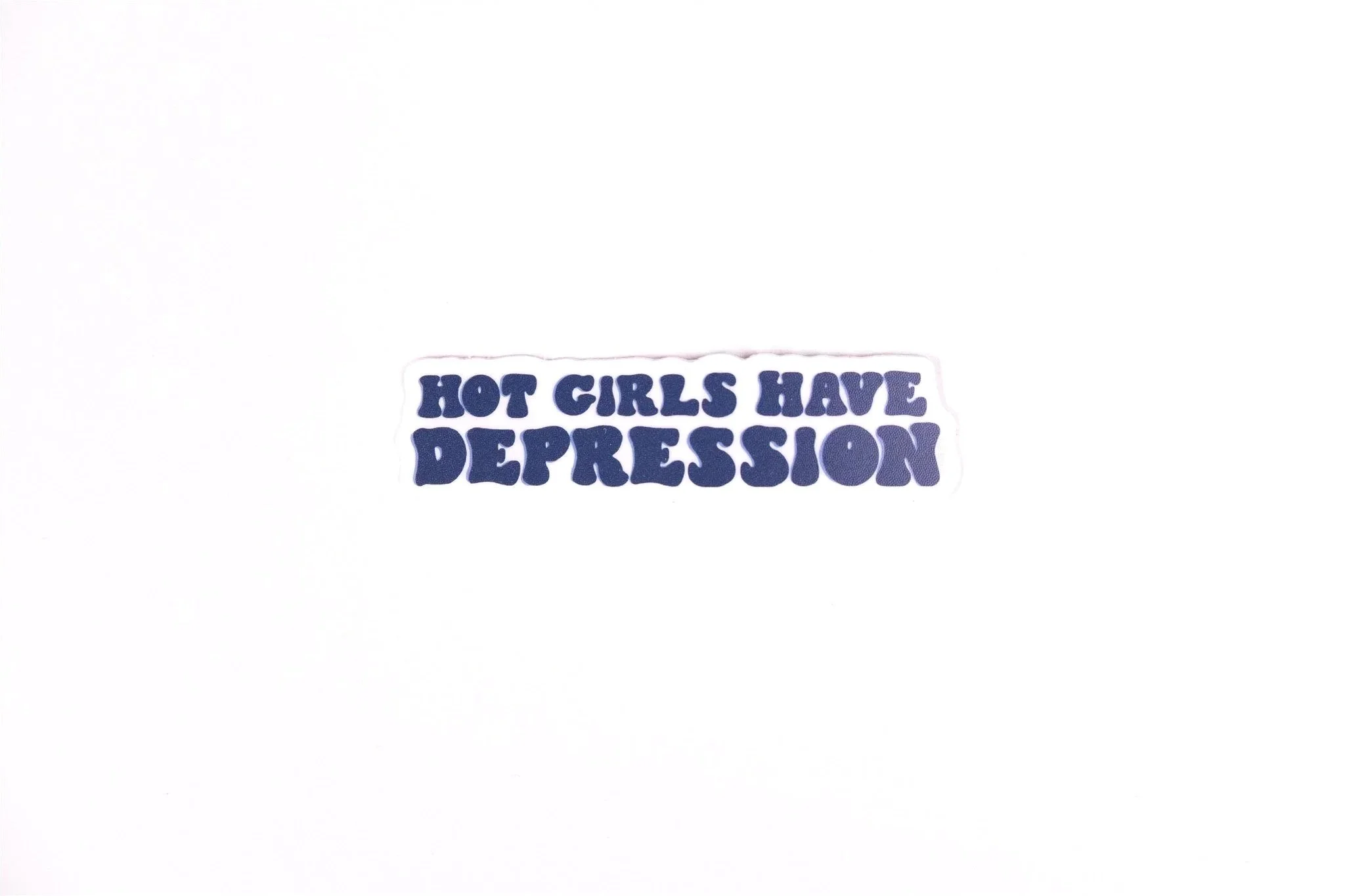 Hot Girls Have Depression | Vinyl Sticker