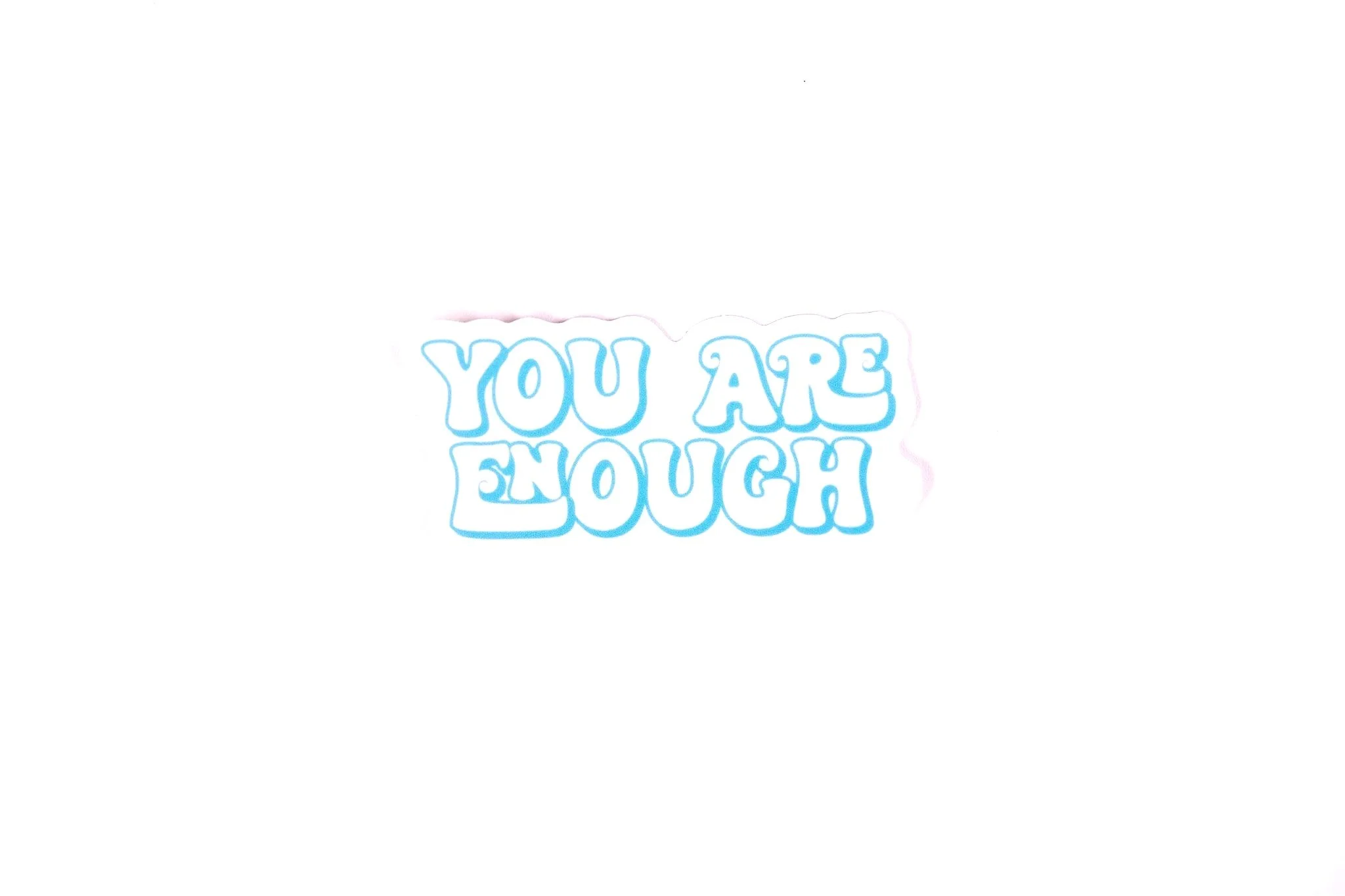 You are Enough | Vinyl Sticker