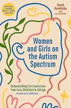Women and Girls on the Autism Spectrum by Sarah Hendrickx with Jess Hendrickx 