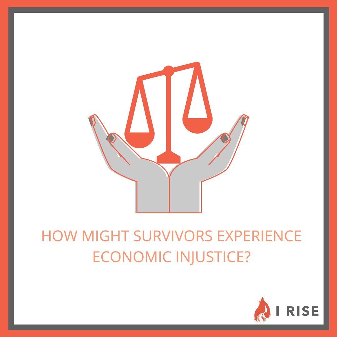 Economic injustice occurs when the process and/or the outcomes of distributing goods and services, income, or wealth are imbalanced, or when one group financially benefits from another group&rsquo;s financial suffering. Some ways survivors of violenc