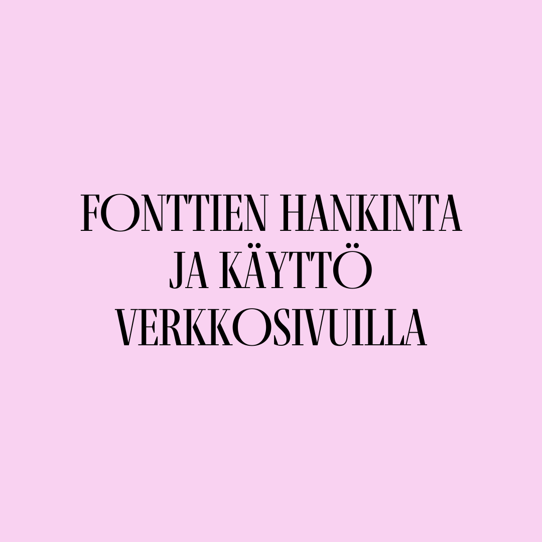 Fonttien hankinta ja käyttö verkkosivuilla