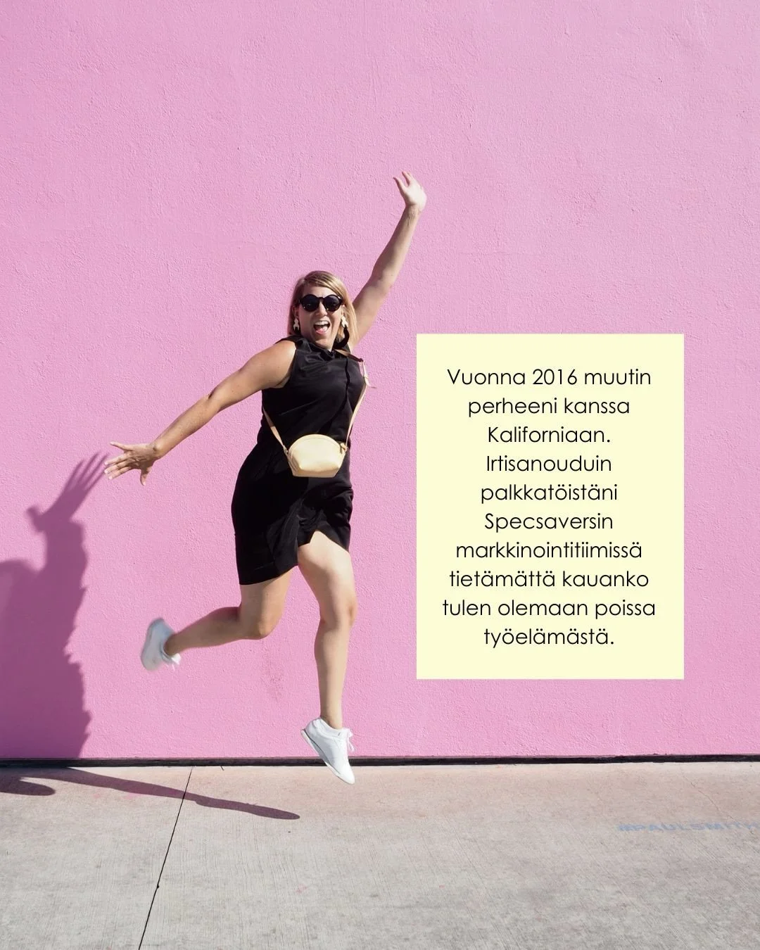 Suosittu 2016 vuoden muistelotrendi somessa on mulle aika osuva, koska se vuosi oli todella merkityksellinen. Muutettiin silloin perheen&auml; Kaliforniaan ja j&auml;tin silloin vanhan ty&ouml;el&auml;m&auml;n taakseni. 

2016 oli se vuosi kun ajatuk