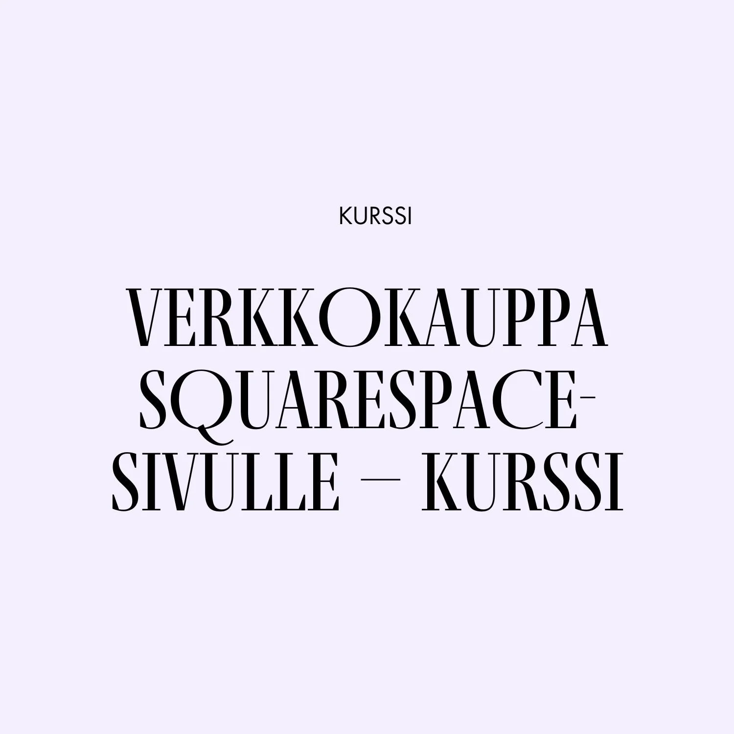 Verkkokauppa Squarespace-sivulle – kurssi