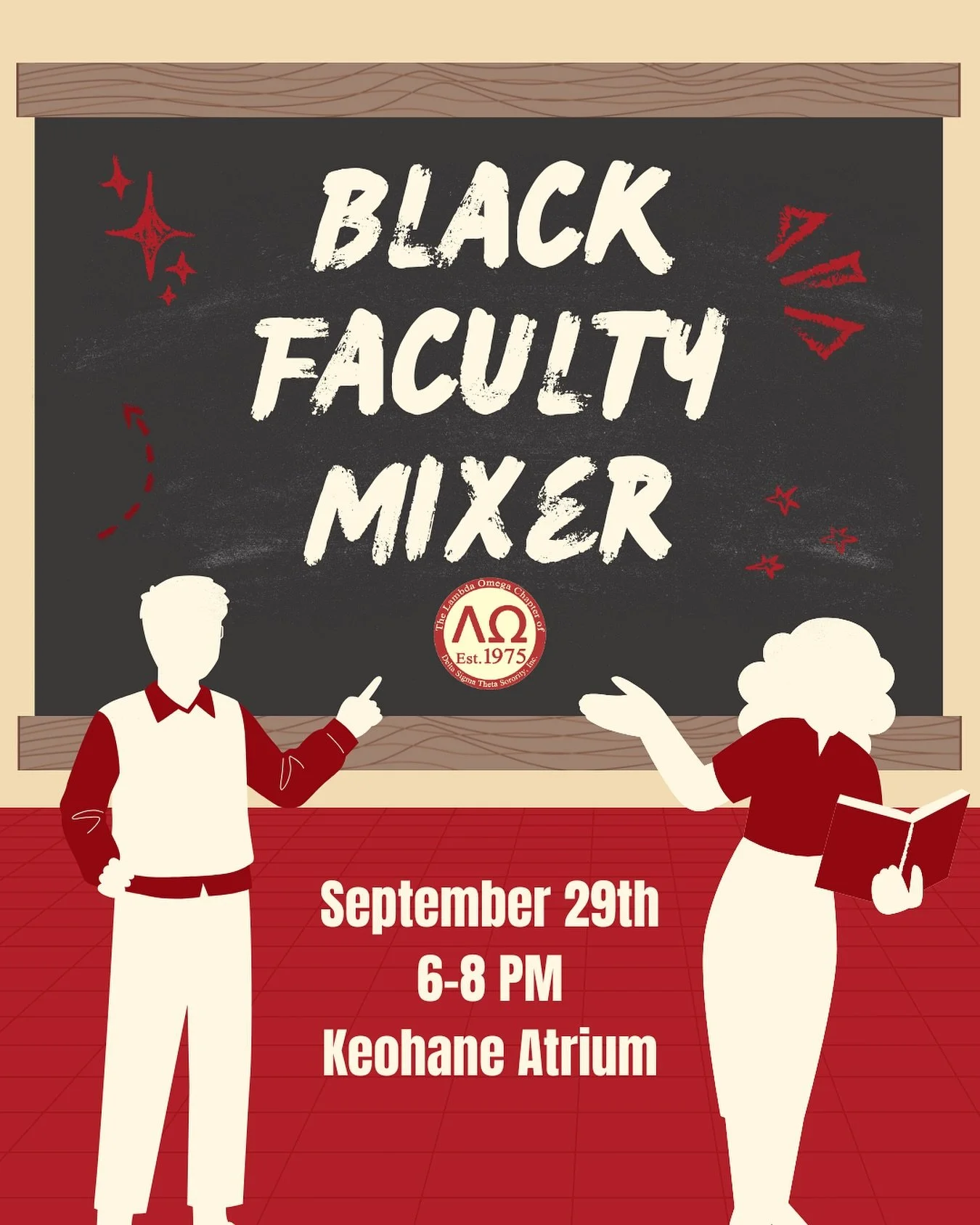 The Lambda Omega Chapter of Delta Sigma Theta Sorority, Inc. invites you to our annual Black Faculty Mixer on Monday, September 29th at 6 pm. Come join us and make meaningful connections with some of Duke’s Black Faculty members!