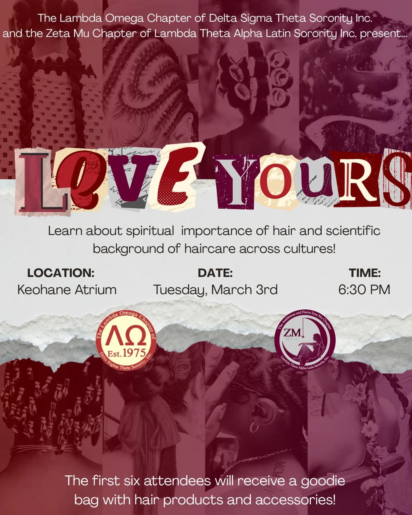 Join the Lambda Omega Chapter of Delta Sigma Theta Sorority, Inc. and the Zeta Mu Chapter of Lambda Theta Alpha Latin Sorority, Inc., for LQve Yours! At this event we will be exploring the spiritual importance of hair across cultures, and learning th