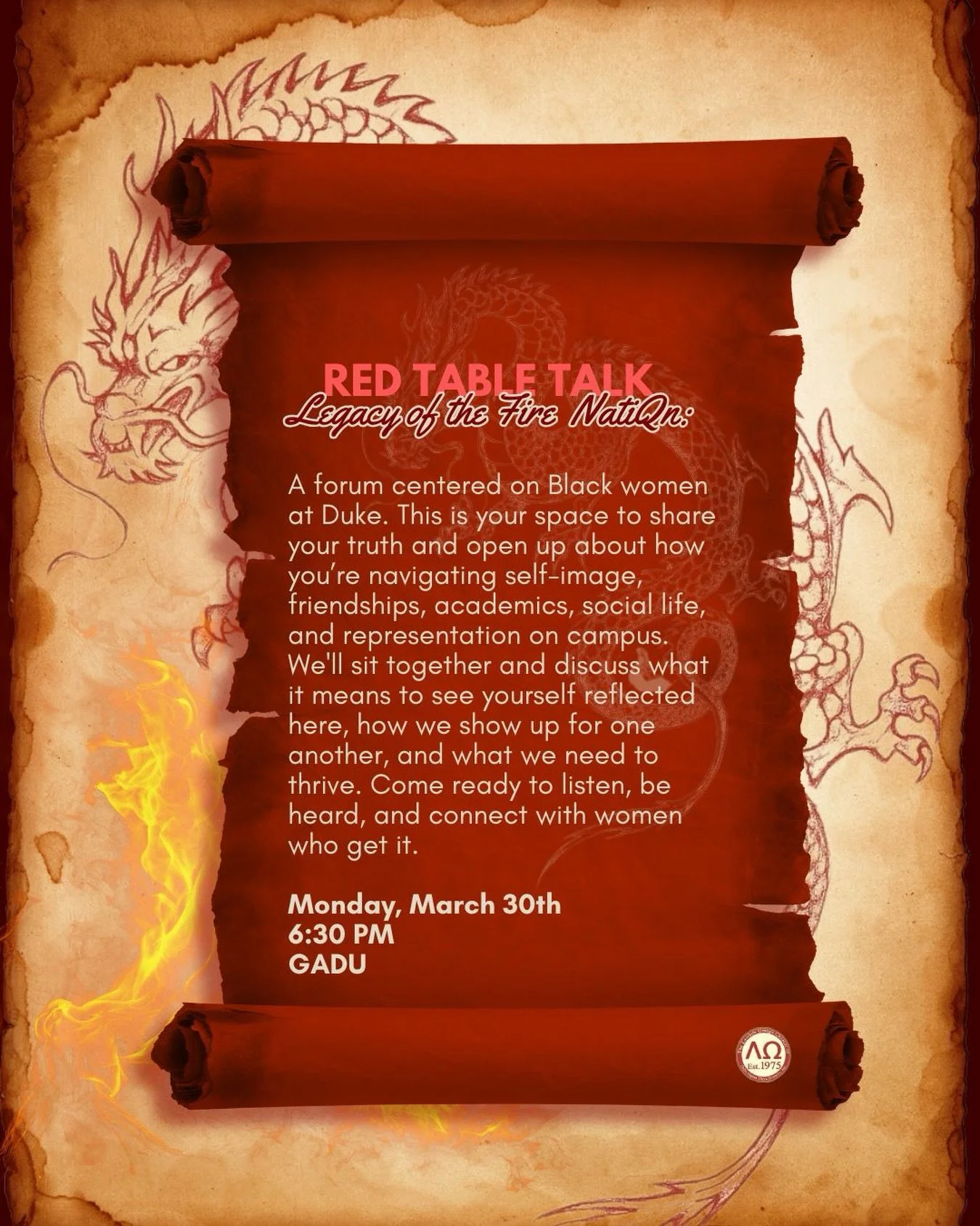 We are starting off Delta Week 2026 with Red Table Talk: Legacy of the Fire NatiQn. This event is a forum centered on the Black female experience at Duke University. Come to discuss, speak your truth, and hear from others. Join us in GADU on Monday a