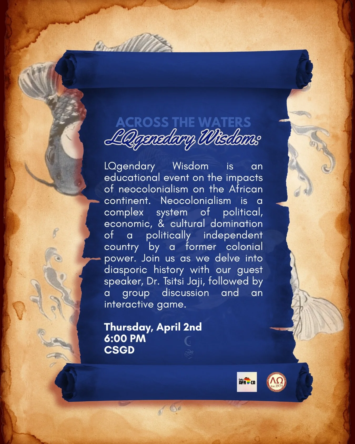 Join us at Across the Waters: LQgendary Wisdom next Thursday at 6 PM in the CSGD. This collaboration with Duke Africa will educate attendees on neocolonialism on the African continent through discussion and an interactive game. We are excited to have