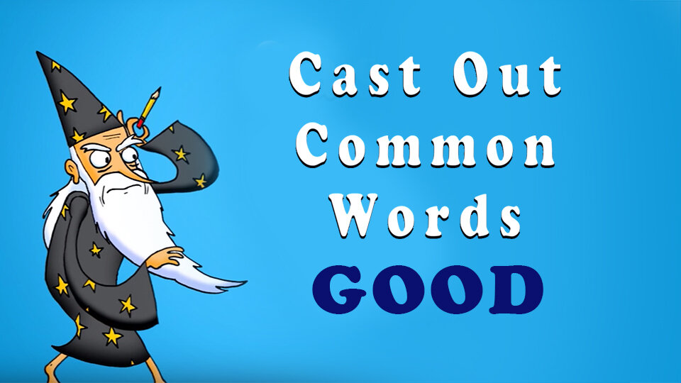 Cast Out Common Words: Good
