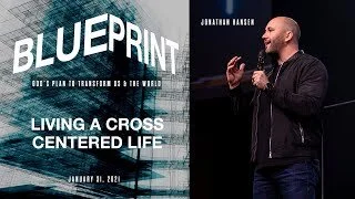 Blueprint pt.2 Living a Cross Centered Life