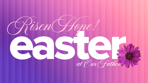 Holy Week &amp; Easter Weekend