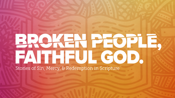 Broken People, Faithful God.