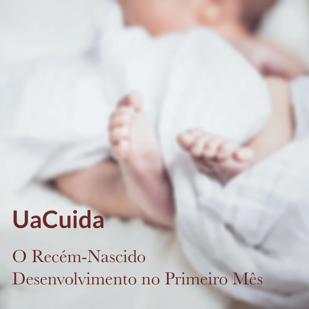 O Recém-Nascido: Desenvolvimento no Primeiro Mês