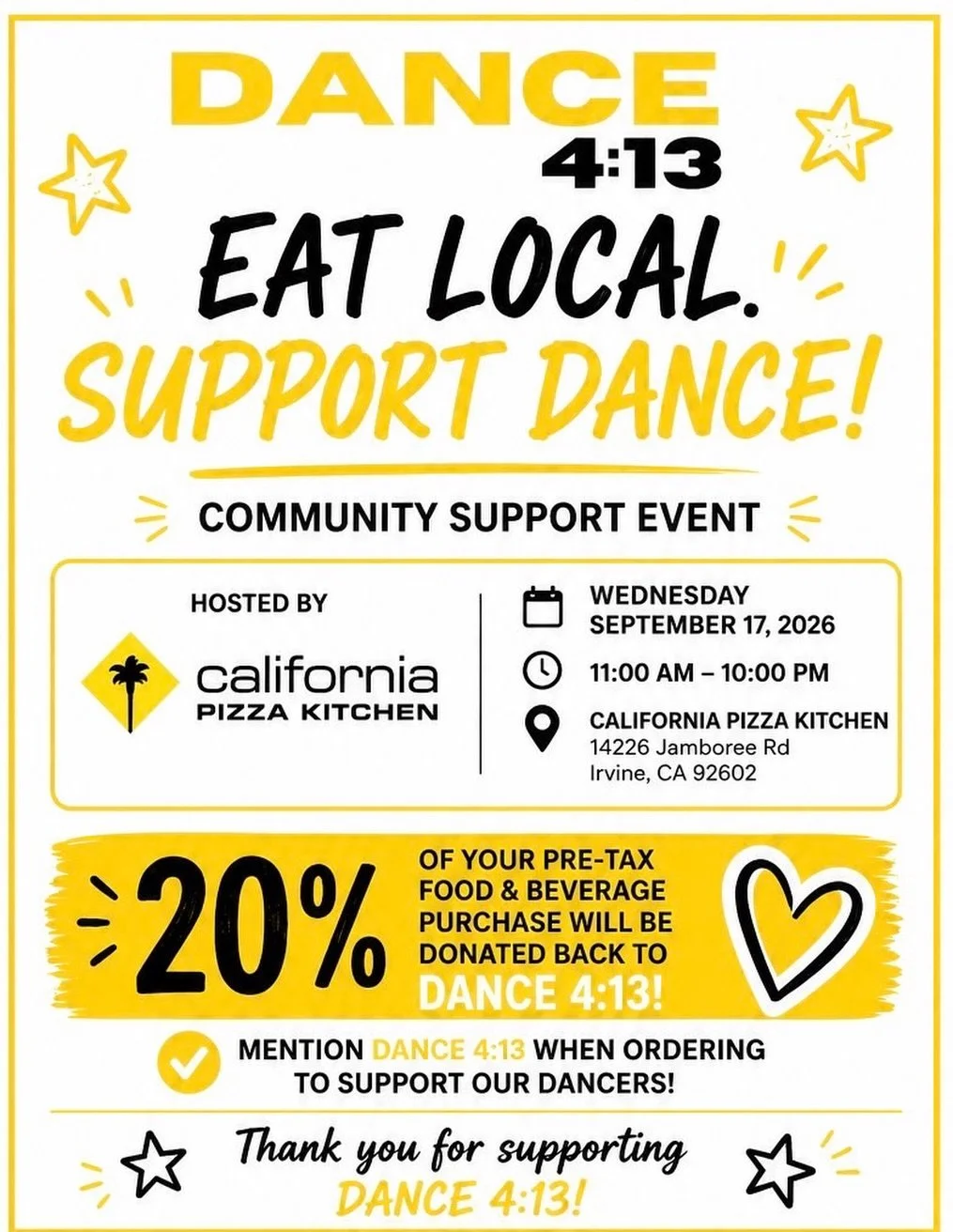 🍕💛 Eat Local. Support Dance! 💛🍕

Join us at California Pizza Kitchen in Irvine on Wednesday, September 17th from 11 AM&ndash;10 PM and help support DANCE 4:13!

✨ 20% of your pre-tax food &amp; beverage purchase will be donated back to DANCE 4:13