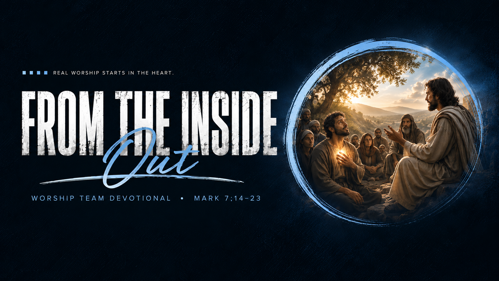 From the Inside Out - Mark 7: 14-23