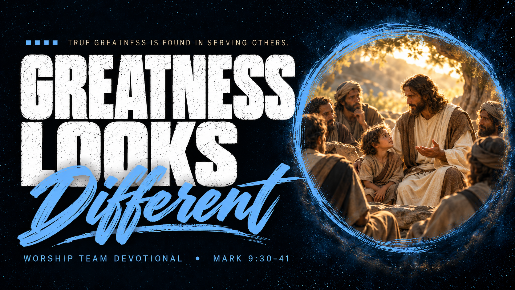 Greatness Looks Different - Mark 9: 30-41