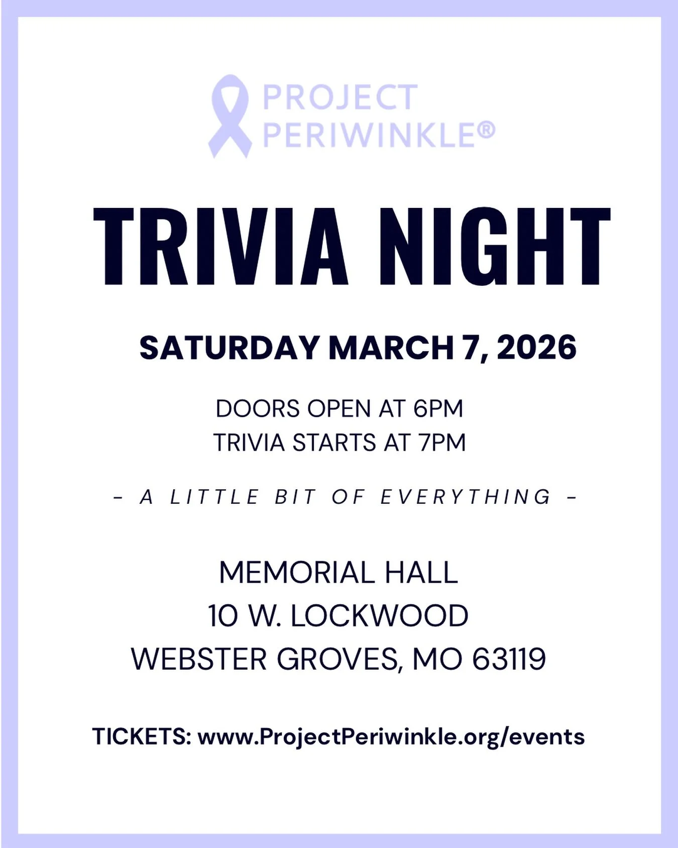 ST. LOUIS!  Join us on 03/07/26 for our next trivia event!  Full details and tickets available on our website www.projectperiwinkle.org/events