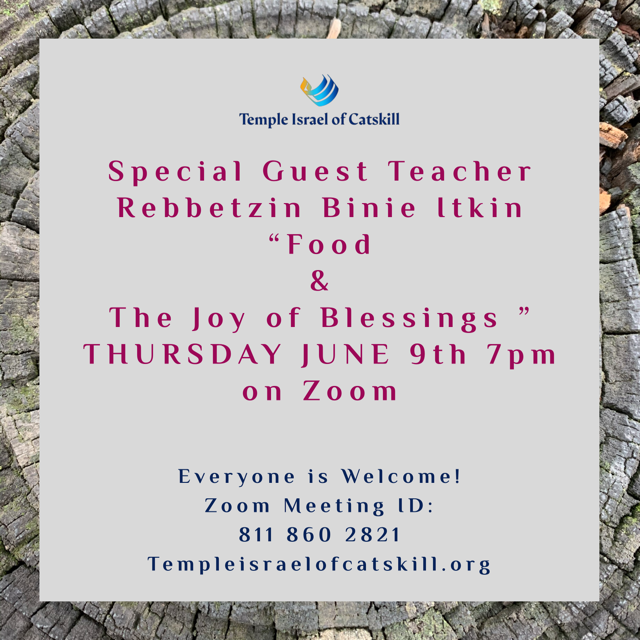 Special Guest Teacher Rebbetzin Binie Itkin "Food &amp; the Joy of Blessings" on Zoom