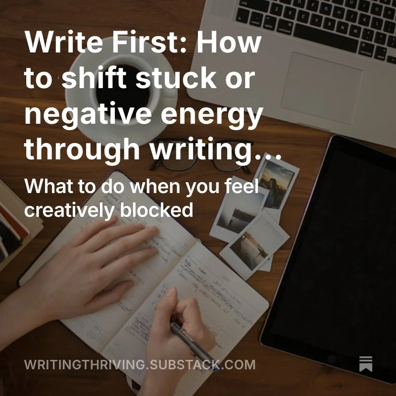 Write First: How to shift stuck or negative energy through writing...