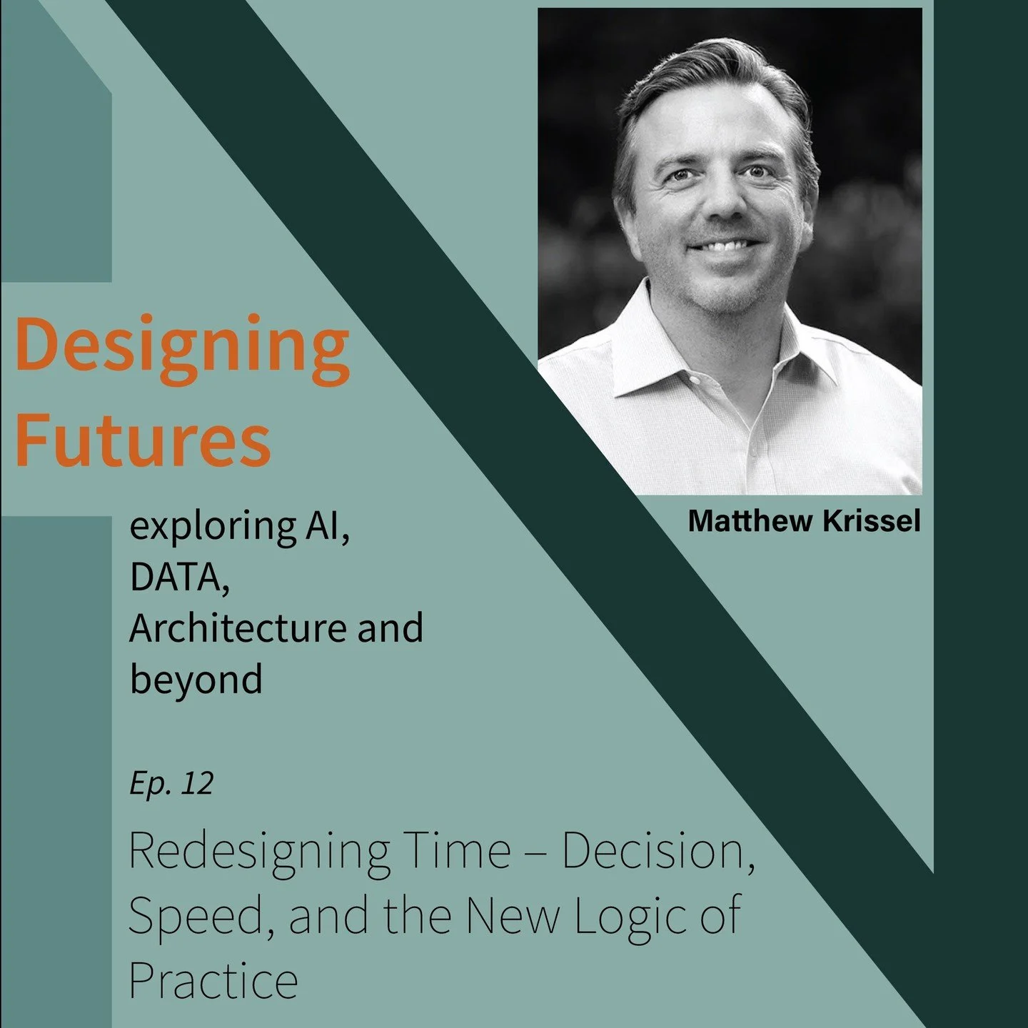 In Episode 12, Matt Krissel explores the tension between acceleration and reflection: What do we gain when AI compresses timelines and what risks emerge when decisions are forced too quickly? Can time itself become a design material, reshaped to crea