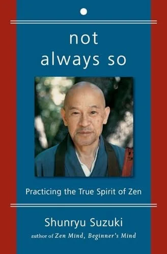 Buddhist Book Club: Not Always So by Suzuki Roshi