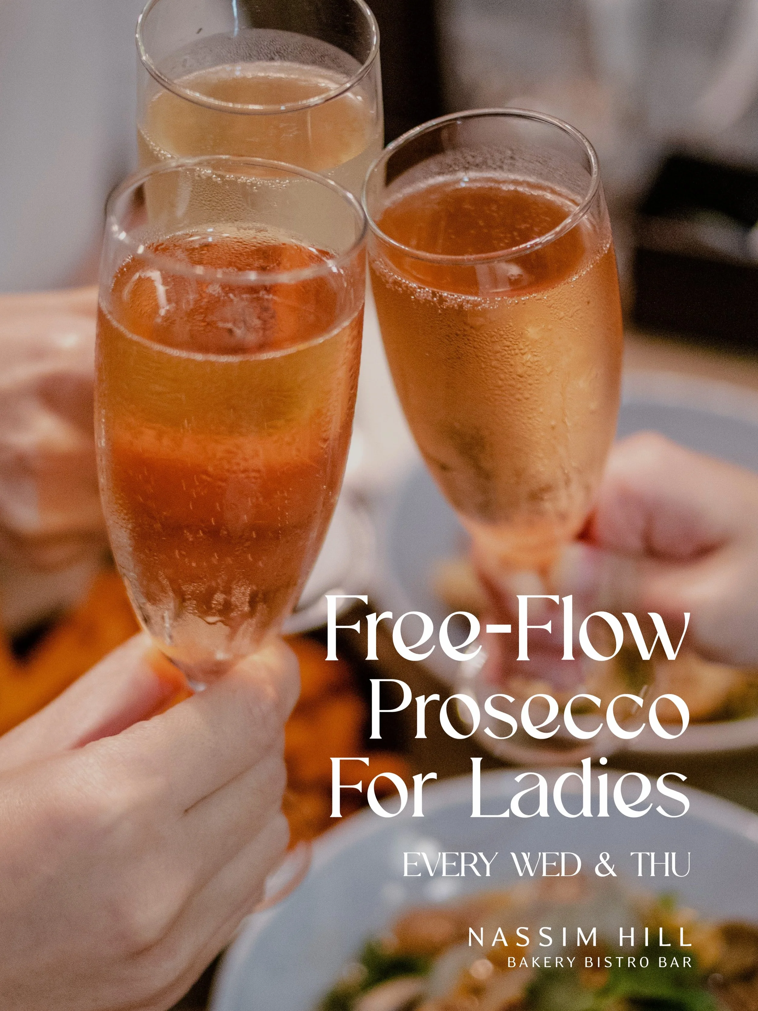 Free prosecco for ladies on Wednesdays and Thursdays - 2 hours of free-flow prosecco with a minimum spend of $45++ on food! How much can you drink? 😉

Call your girlfriends and reserve a table at www.nassimhill.com.sg.

*Complimentary free-flow dura