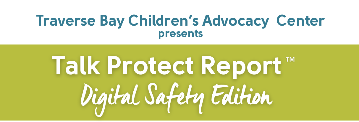Talk.Protect.Report.™ Digital Safety Edition